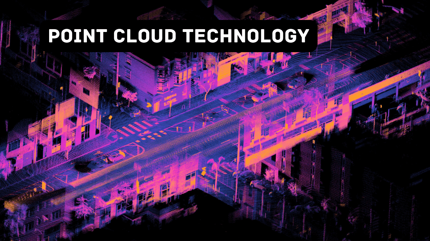 The Emerging Technologies of Point Cloud: How it can benefit your business