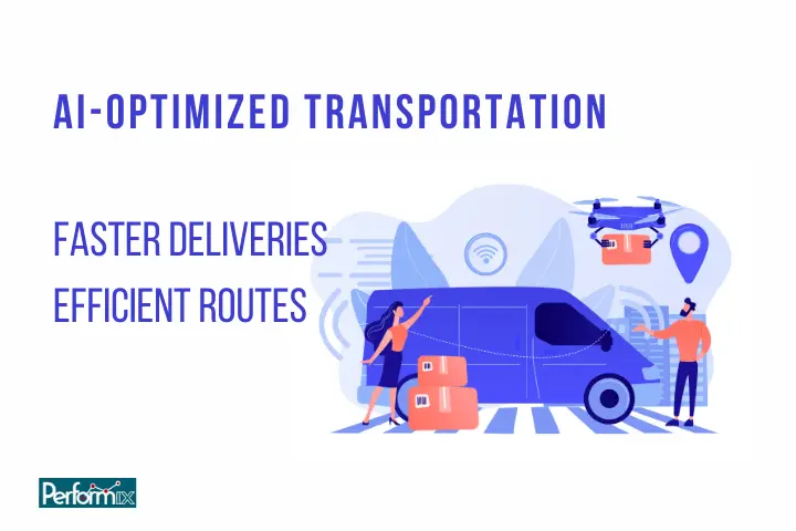 AI-Optimized Transportation: Faster Deliveries, Efficient Routes