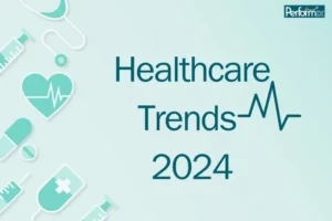 Healthcare Trends 2024