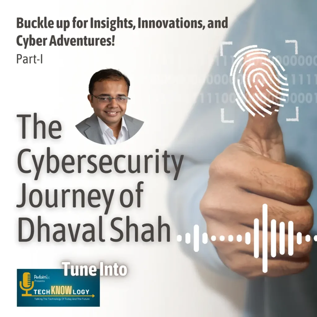 The Cybersecurity Journey of Dhaval Shah