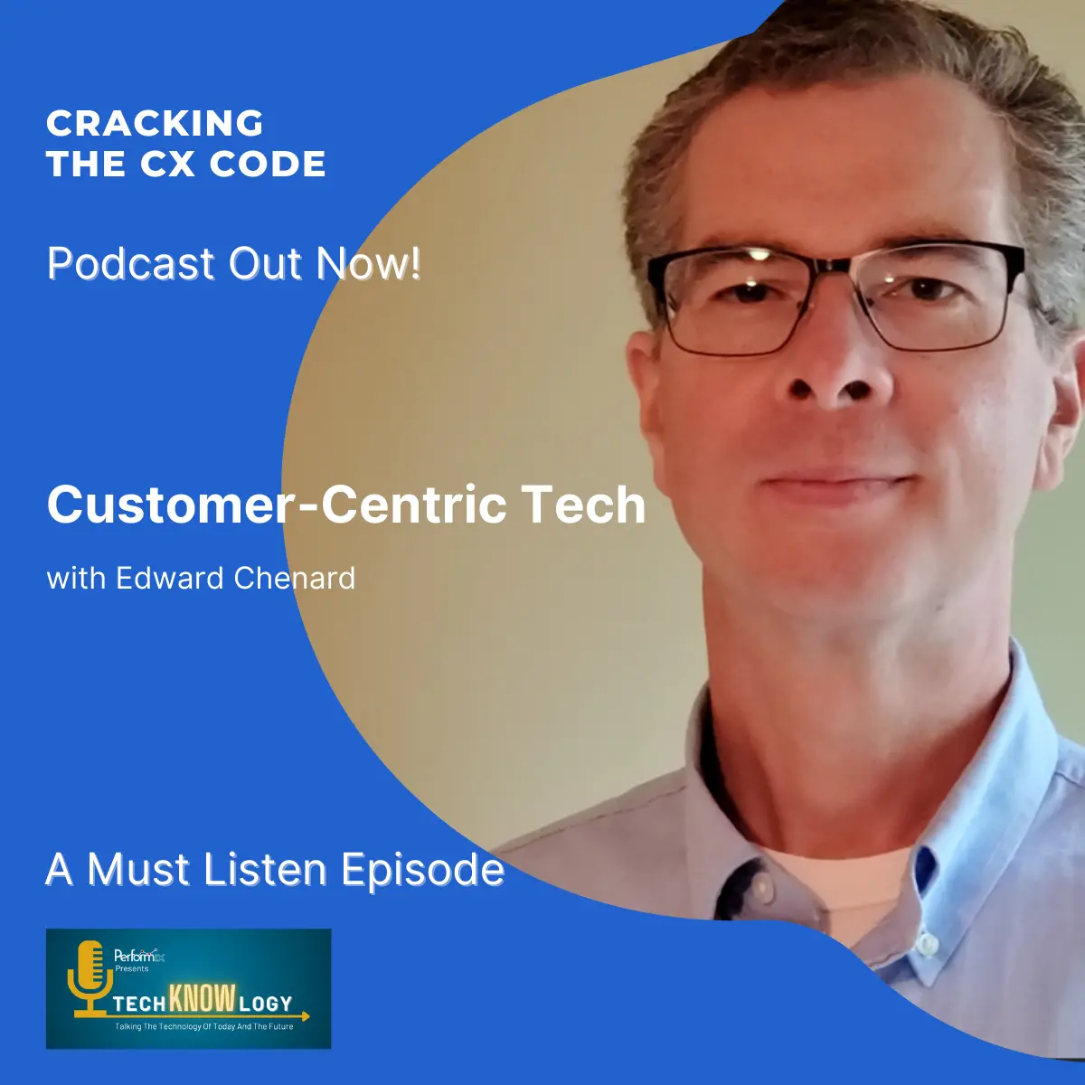 Customer-Centric Tech with Edward Chenard