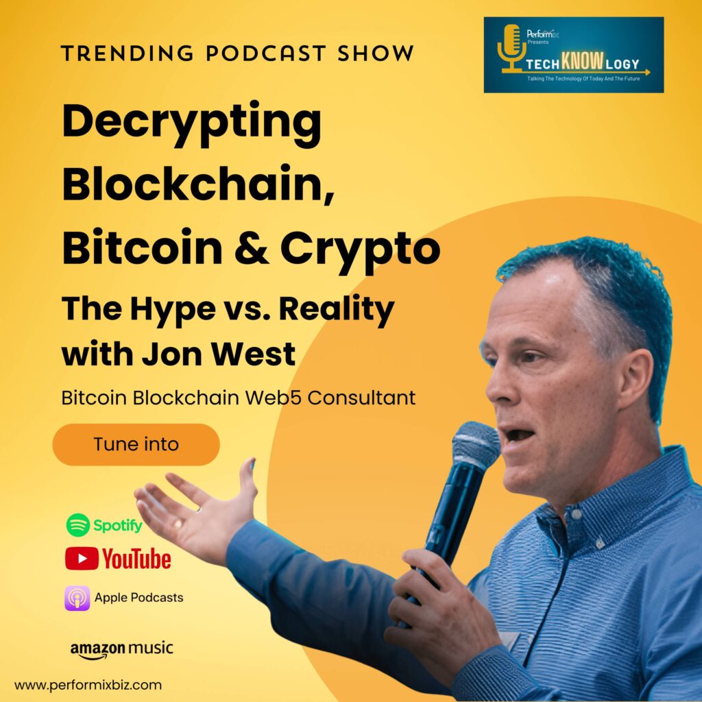 Decrypting Blockchain, Bitcoin & Crypto :The Hype vs. Reality with Jon West